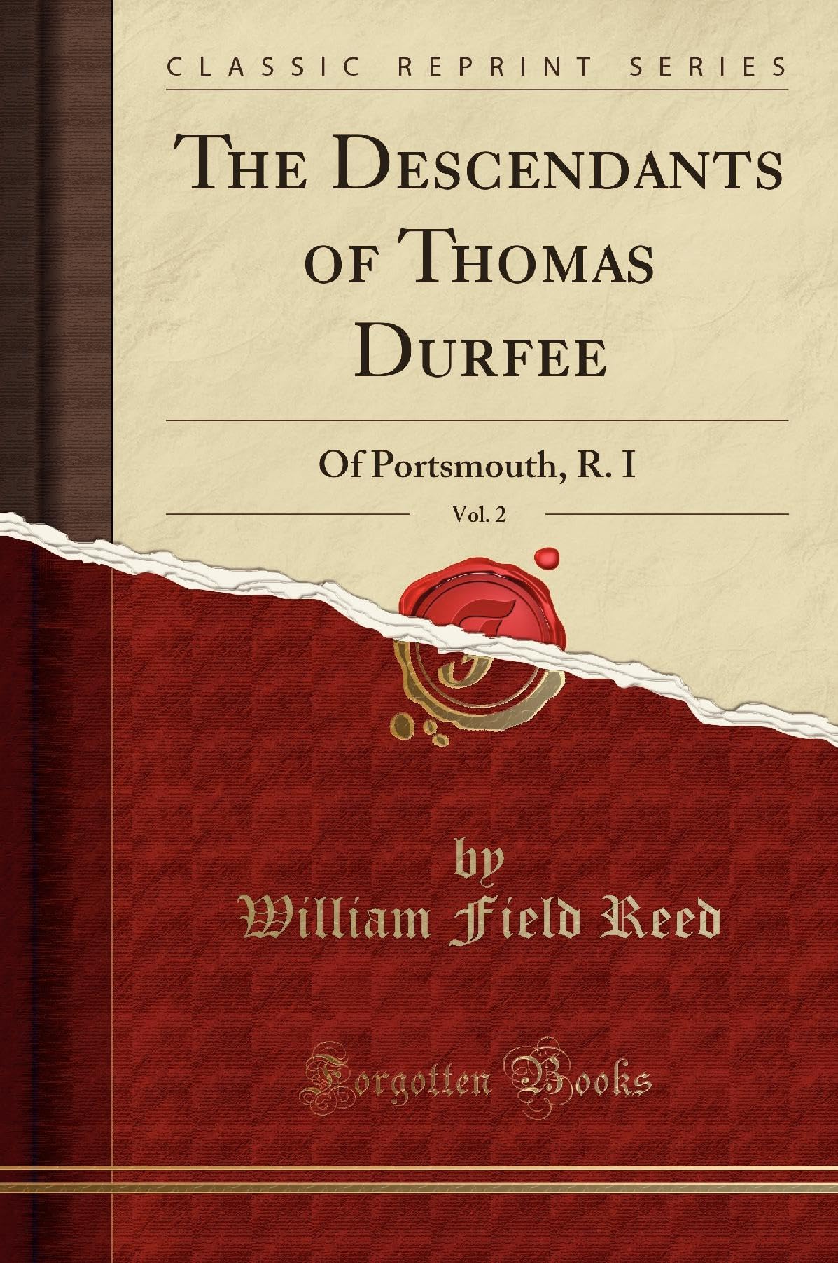 The Descendants of Thomas Durfee, Vol. 2 (Classic Reprint): Of Portsmouth, R. I: Of Portsmouth, R. I (Classic Reprint) Social Sciences