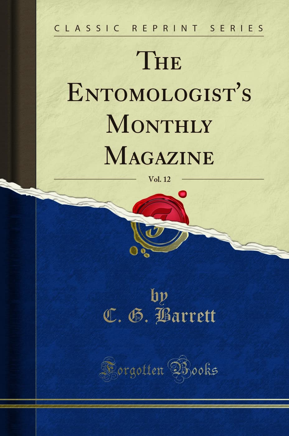 The Entomologist's Monthly Magazine, Vol. 12 (Classic Reprint) Business & Technology