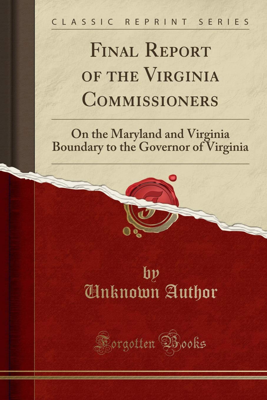 Final Report of the Virginia Commissioners: On the Maryland and Virginia Boundary to the Governor of Virginia (Classic Reprint) Reference Books