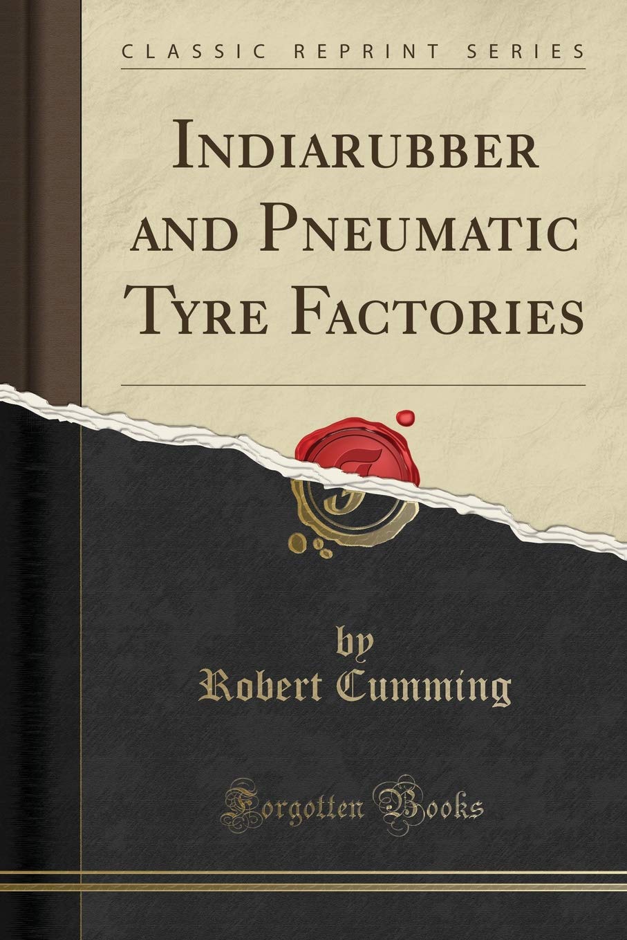 Indiarubber and Pneumatic Tyre Factories (Classic Reprint) Media & Communication