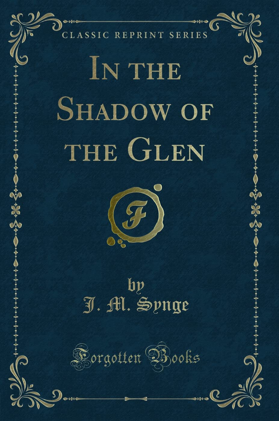 In the Shadow of the Glen (Classic Reprint) Action & Adventure