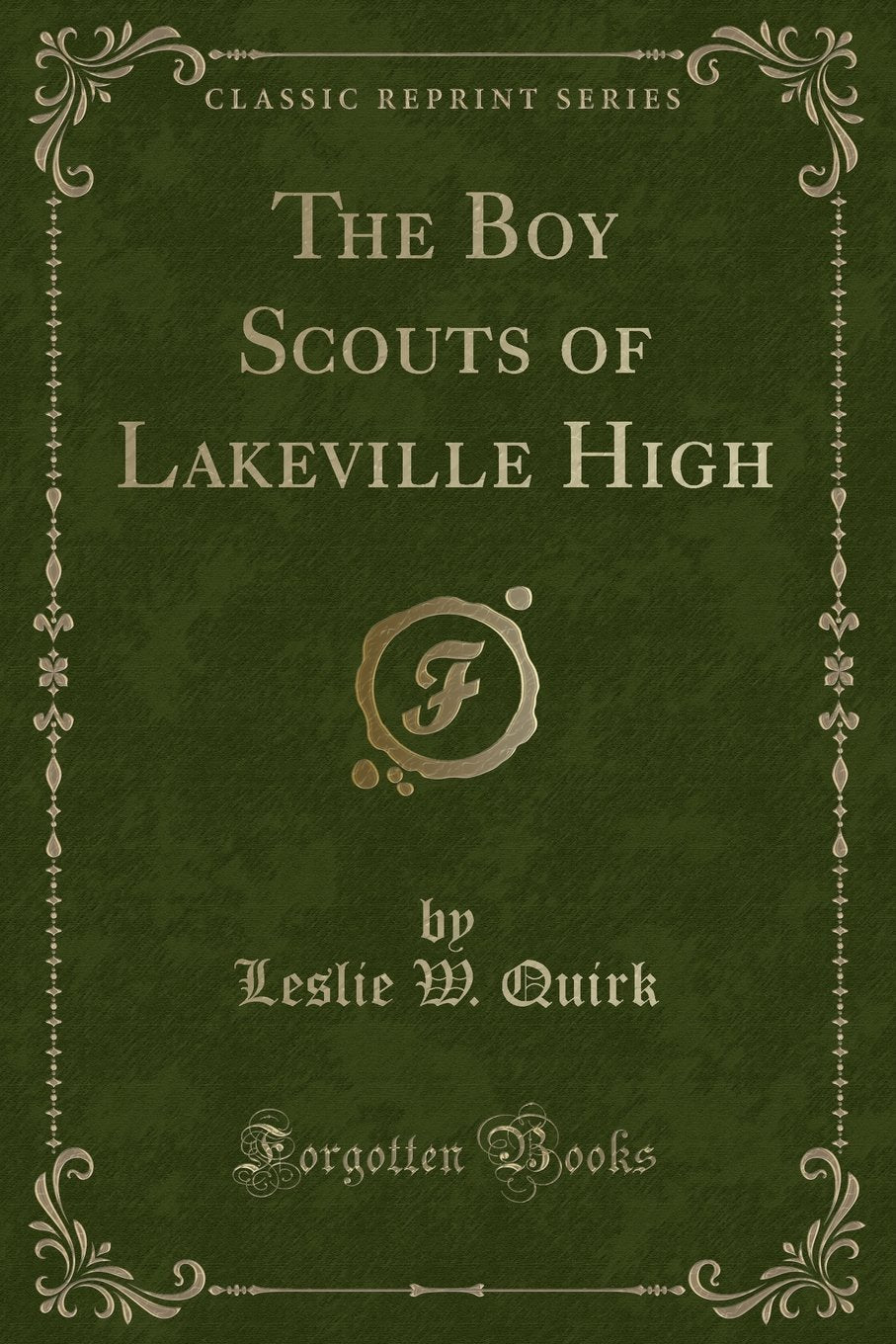 The Boy Scouts of Lakeville High (Classic Reprint) Novels & Short Stories