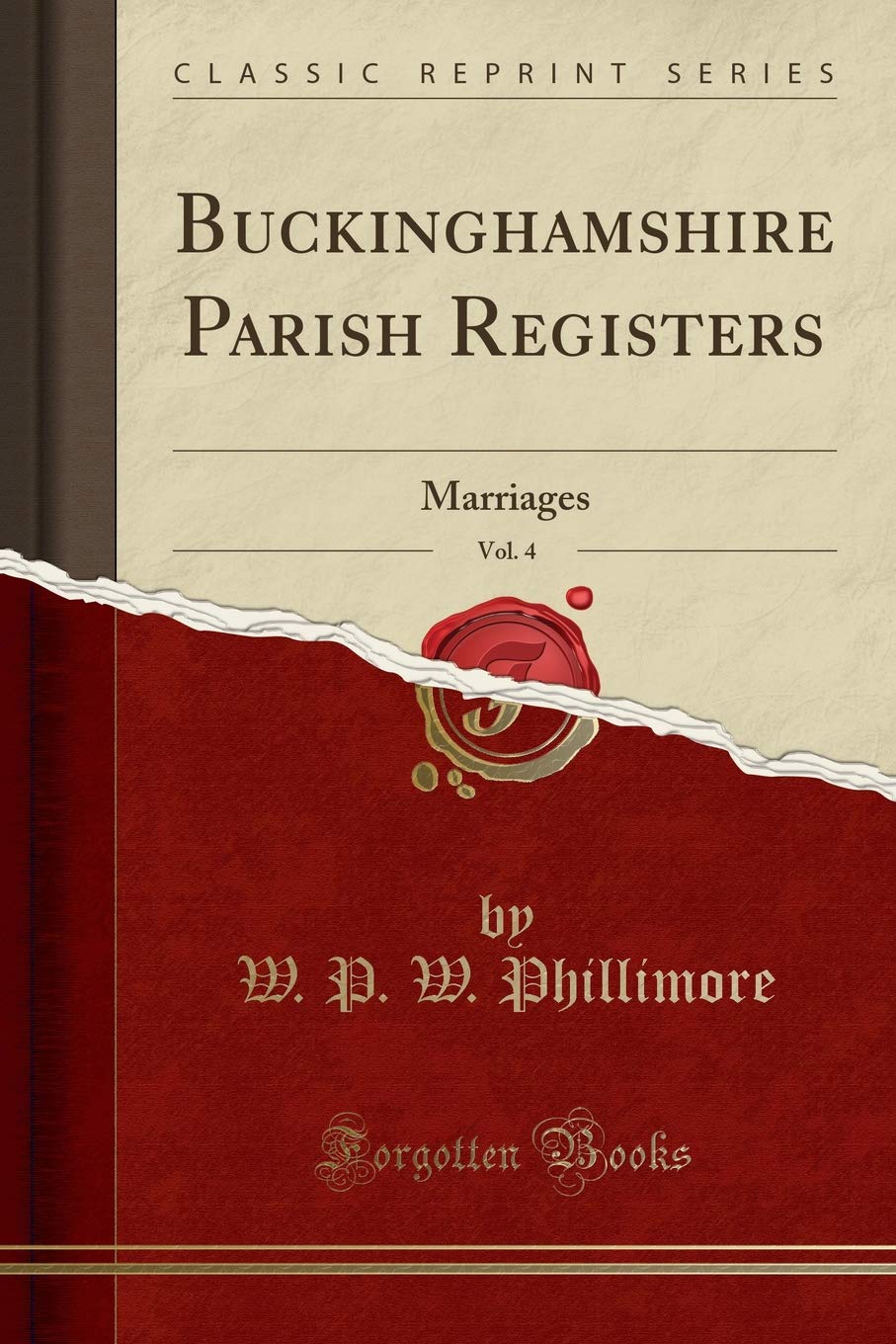 Buckinghamshire Parish Registers, Vol. 4: Marriages (Classic Reprint) Social Sciences