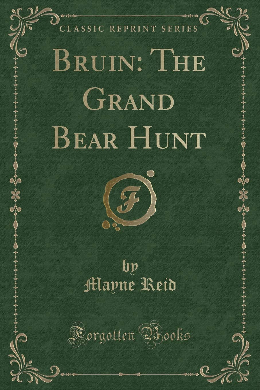 Bruin: The Grand Bear Hunt (Classic Reprint) Classics