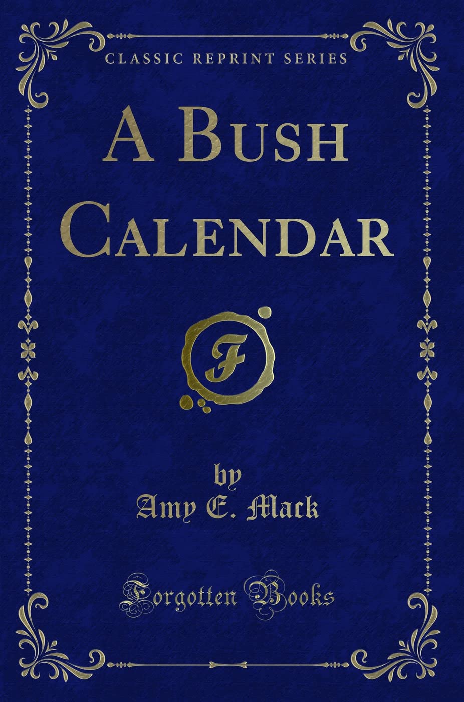 Product Image: A Bush Calendar (Classic Reprint)