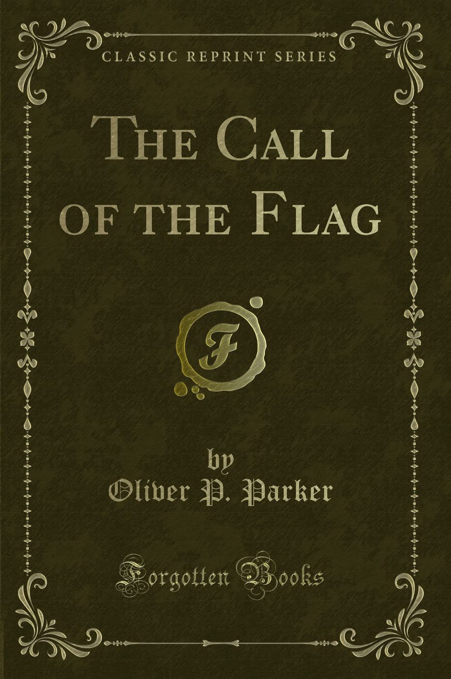 The Call of the Flag (Classic Reprint) Contemporary literature