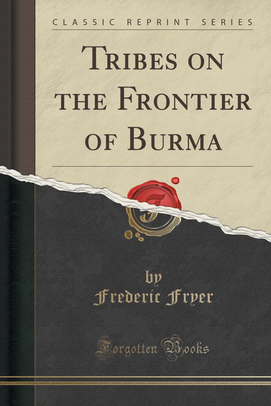 Tribes on the Frontier of Burma (Classic Reprint) Social Sciences