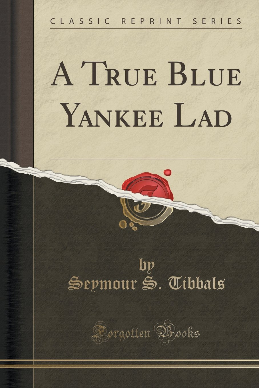 A True Blue Yankee Lad (Classic Reprint) Drama