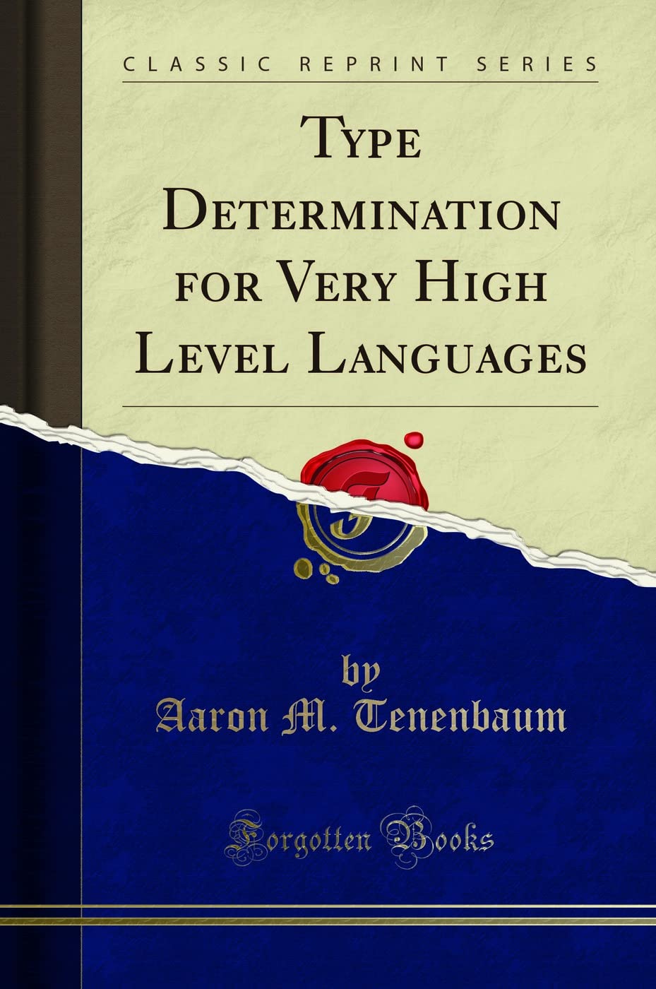 Type Determination for Very High Level Languages (Classic Reprint) Mathematics