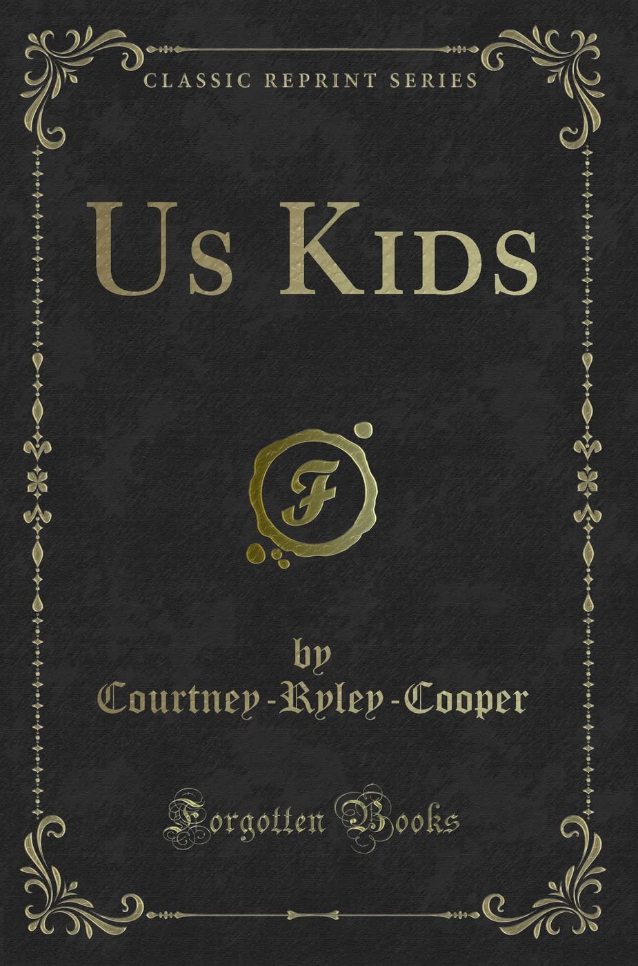Us Kids (Classic Reprint) Novels & Short Stories