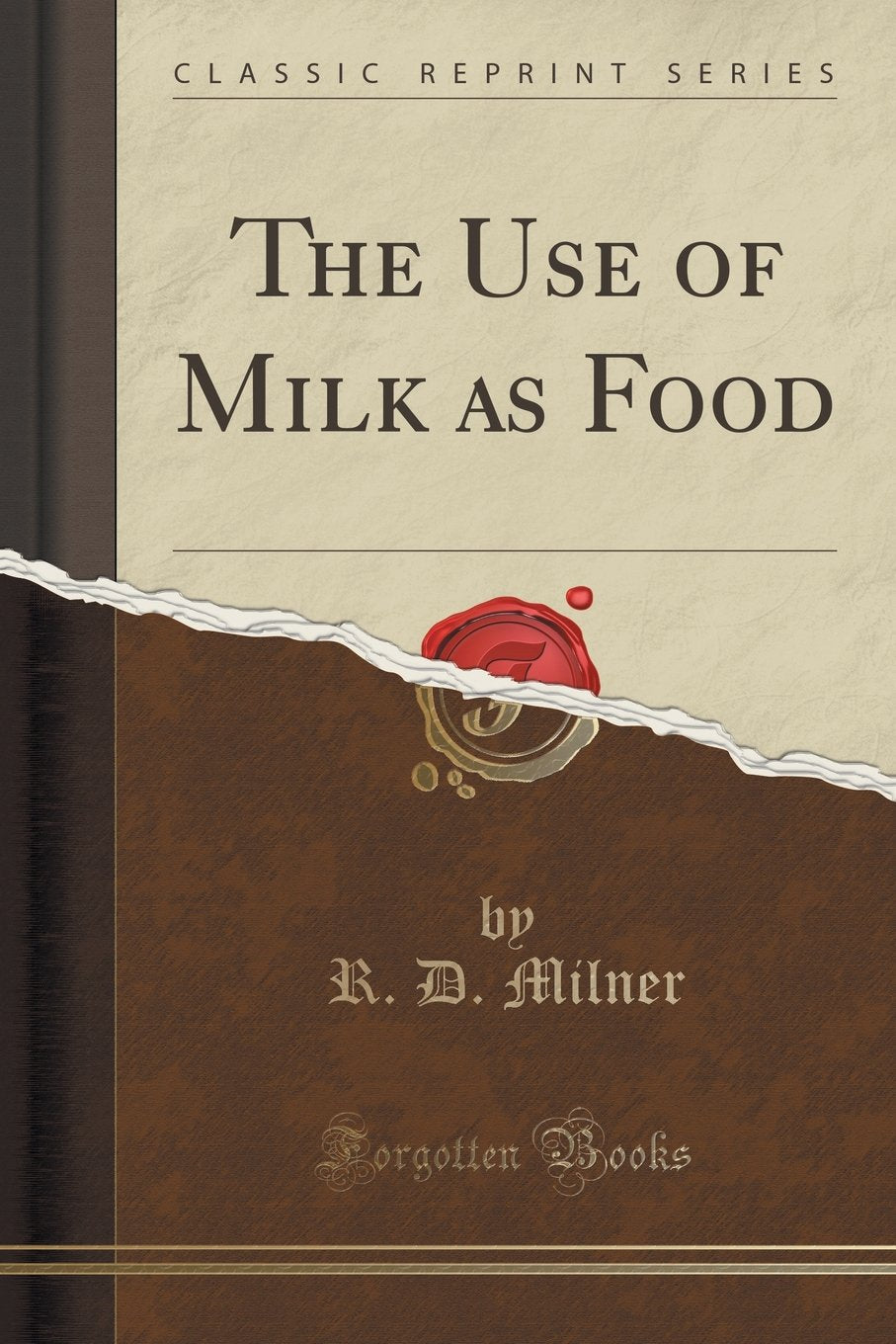 The Use of Milk as Food (Classic Reprint) Health, Nutrition & Fitness