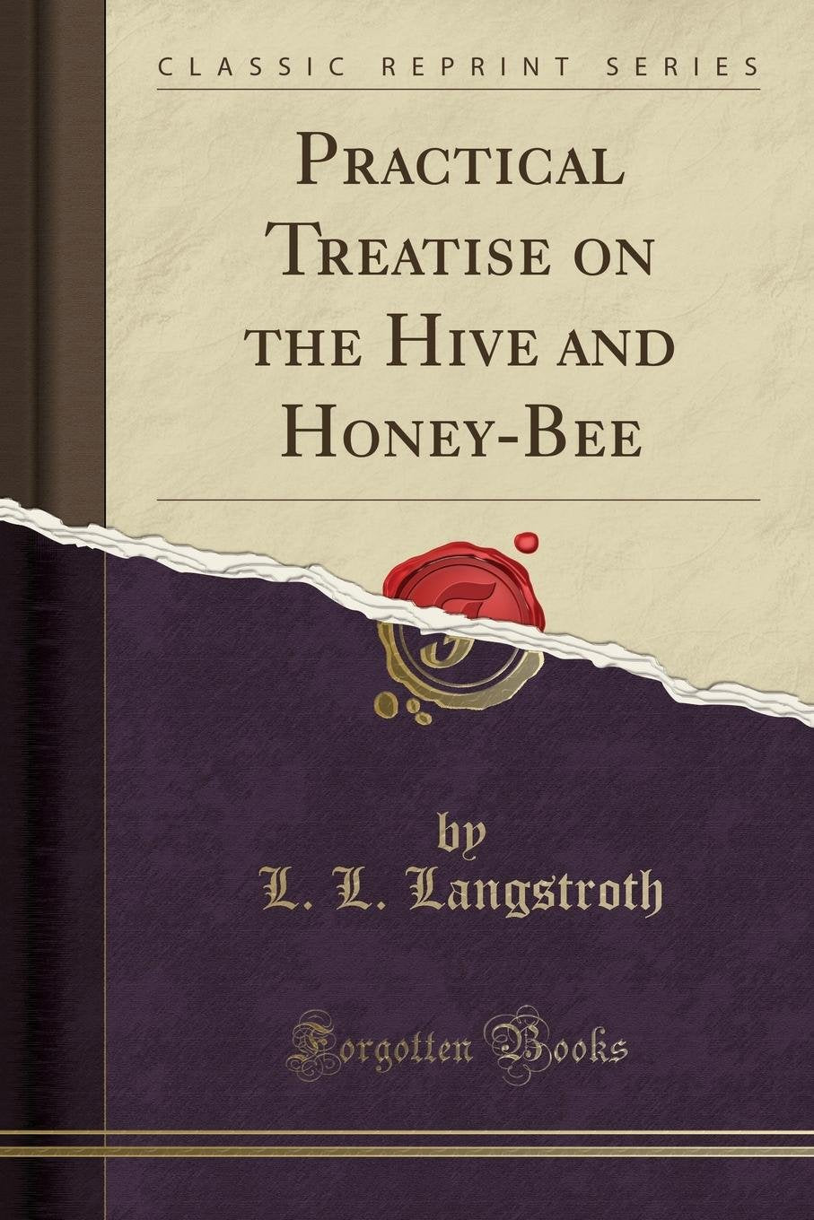 Practical Treatise on the Hive and Honey-Bee (Classic Reprint) Business, Finance & Career