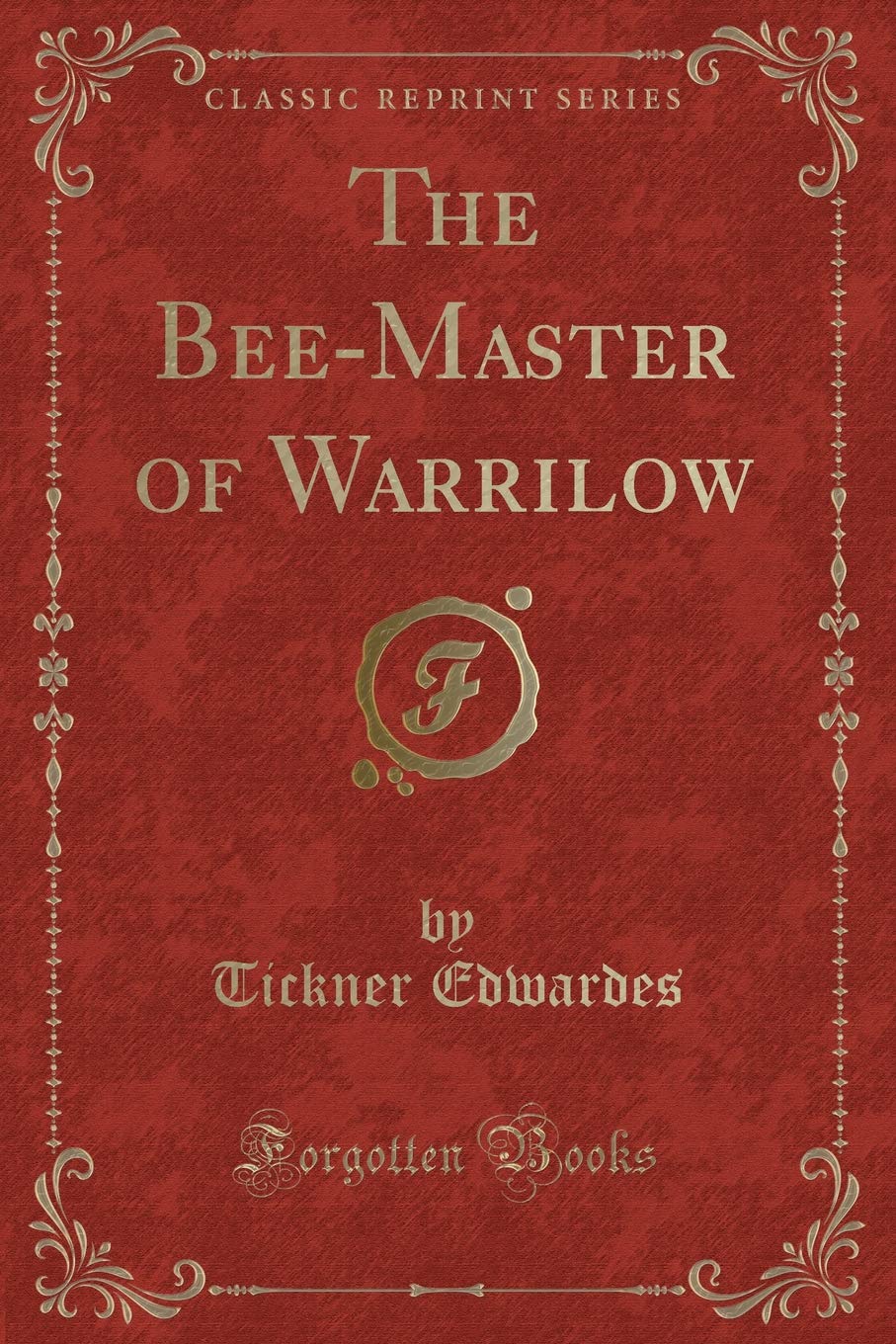 The Bee-Master of Warrilow (Classic Reprint) Novels & Short Stories
