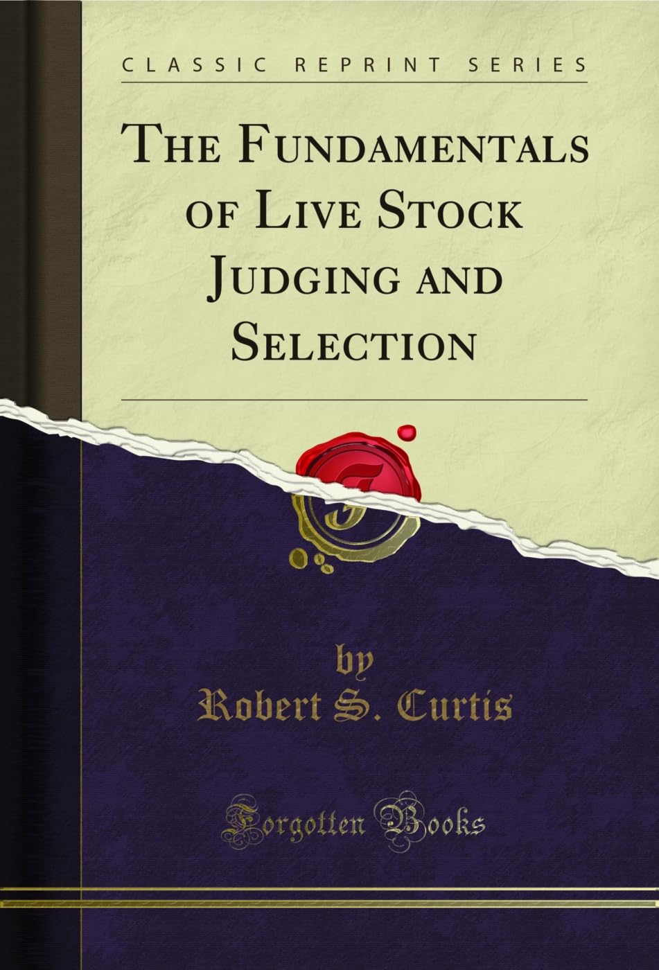 The Fundamentals of Live Stock Judging and Selection (Classic Reprint) Contemporary literature