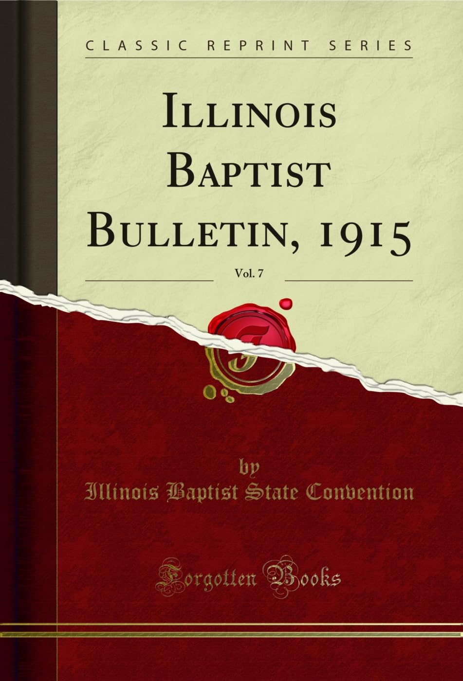 Illinois Baptist Bulletin, 1915, Vol. 7 (Classic Reprint) Reference Books