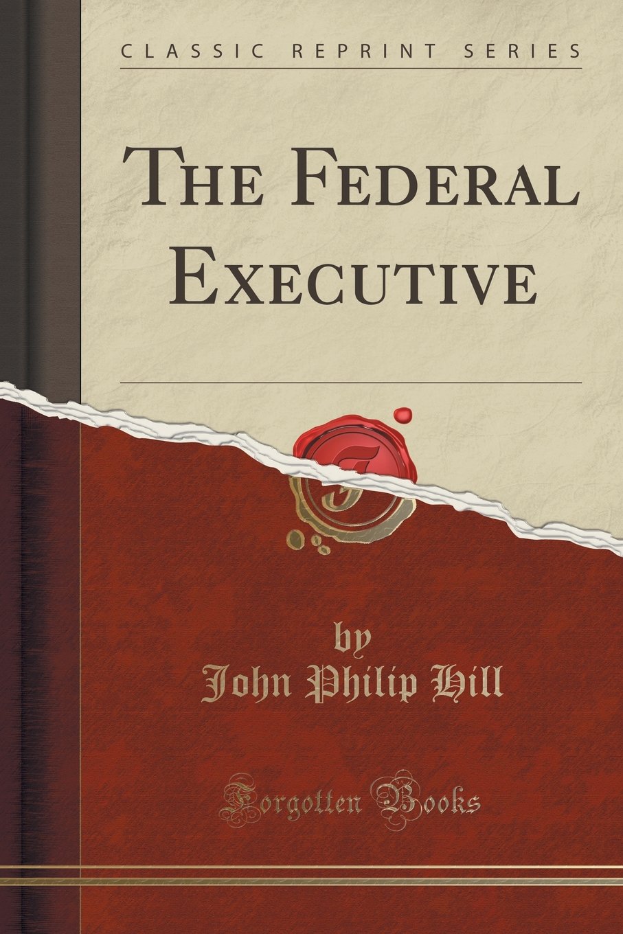 The Federal Executive (Classic Reprint) Reference Books