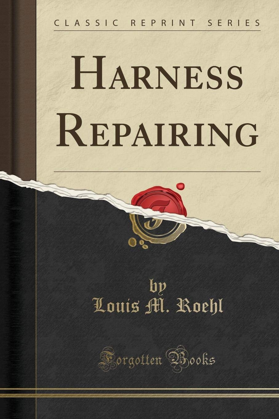 Harness Repairing (Classic Reprint) Business & Technology