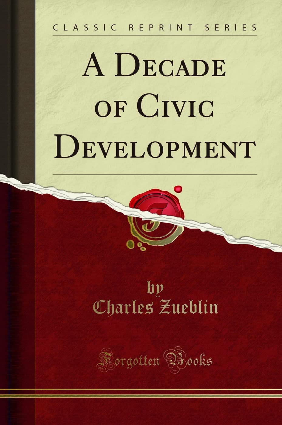 A Decade of Civic Development (Classic Reprint) Business, Finance & Career
