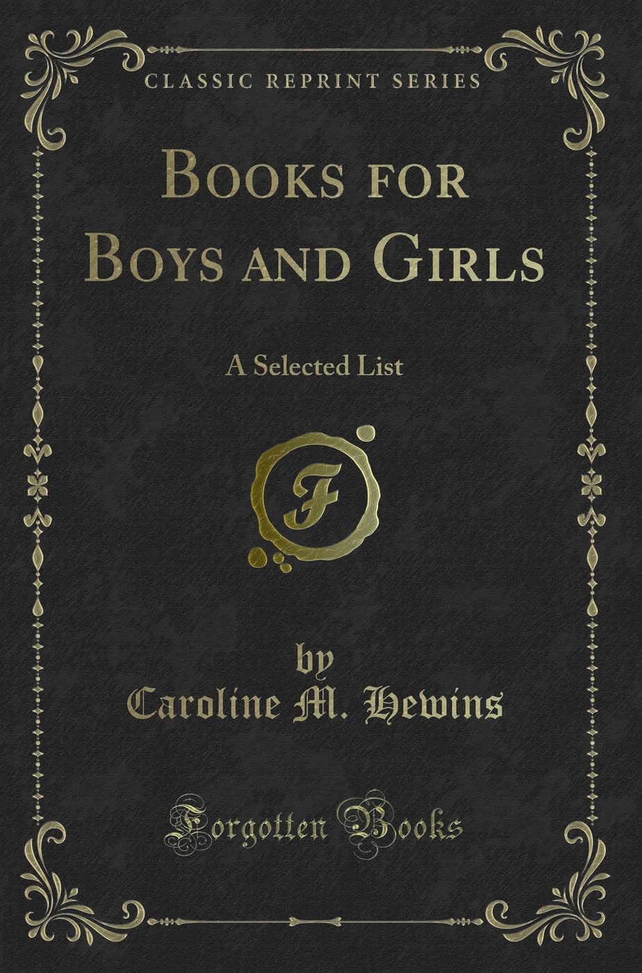 Books for Boys and Girls: A Selected List (Classic Reprint) Novels & Short Stories