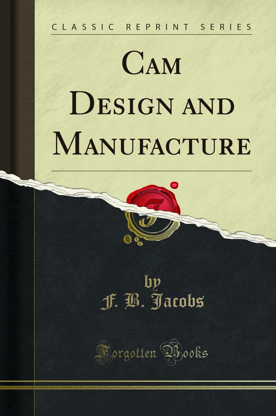 Cam Design and Manufacture (Classic Reprint) Media & Communication