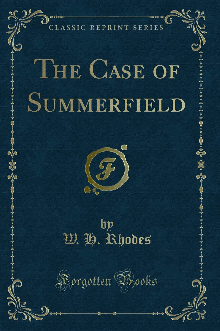 The Case of Summerfield (Classic Reprint) Contemporary literature
