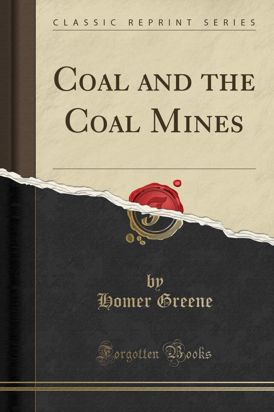 Coal and the Coal Mines (Classic Reprint) Media & Communication