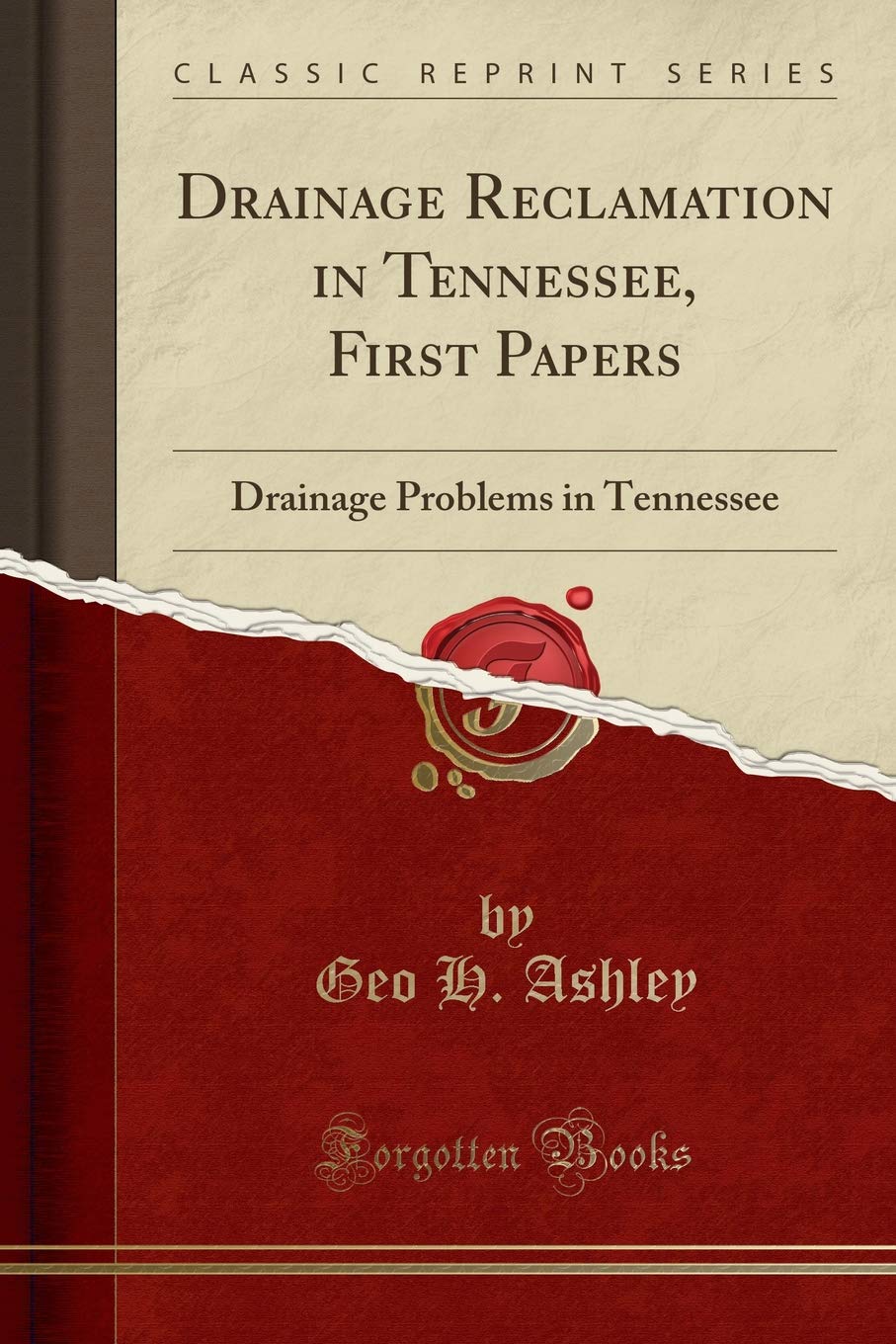 Drainage Reclamation in Tennessee, First Papers: Drainage Problems in Tennessee (Classic Reprint) Reference Books