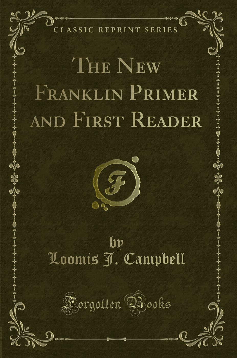 The New Franklin Primer and First Reader (Classic Reprint) Novels & Short Stories