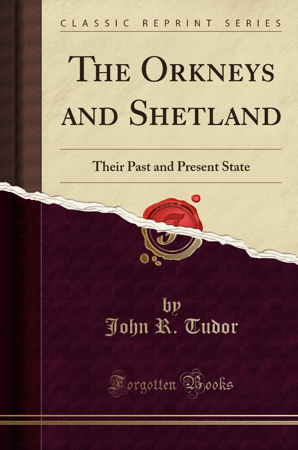 The Orkneys and Shetland: Their Past and Present State (Classic Reprint) Books
