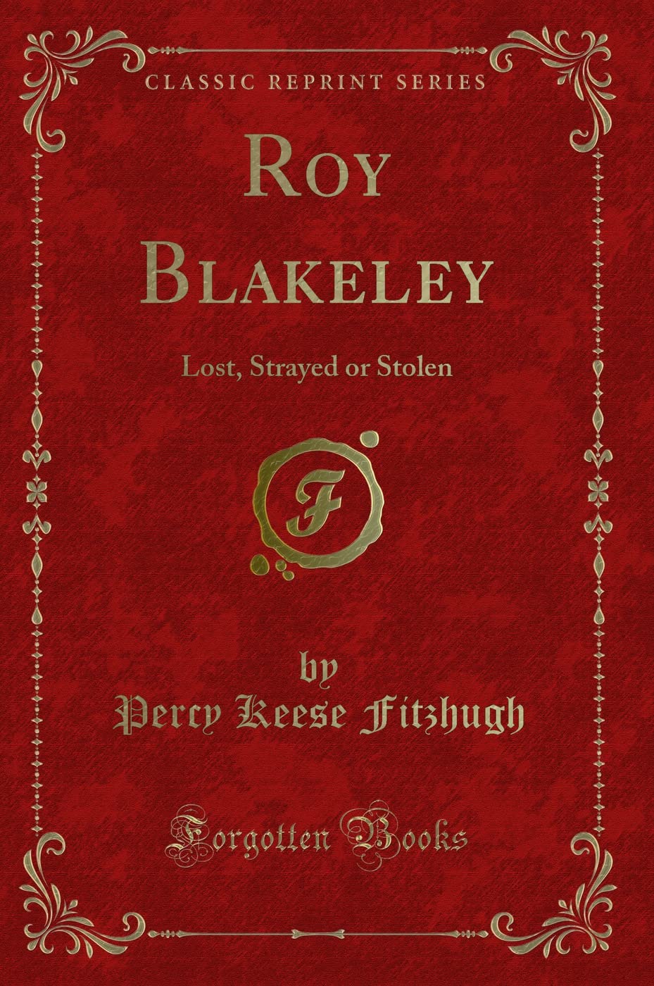 Roy Blakeley: Lost, Strayed or Stolen (Classic Reprint) Novels & Short Stories