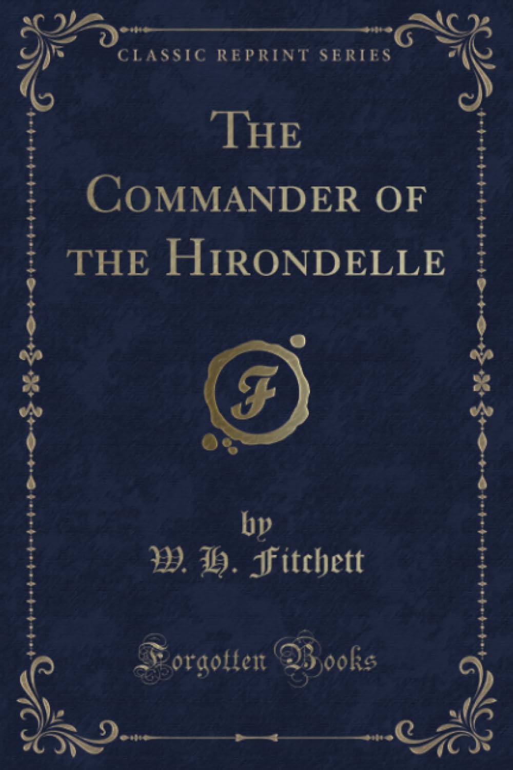 The Commander of the Hirondelle (Classic Reprint) Action & Adventure
