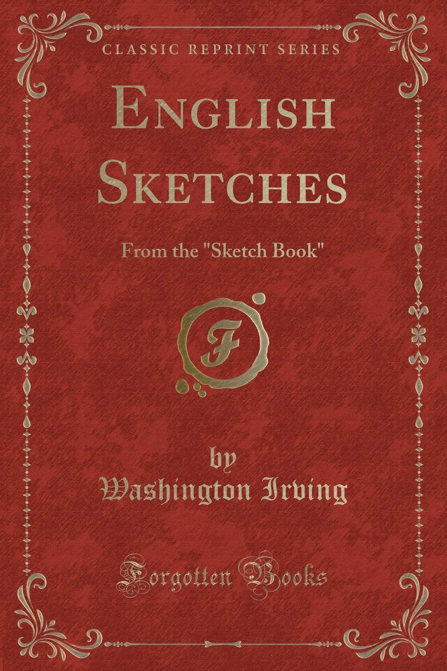 English Sketches: From the Sketch Book (Classic Reprint) Novels & Short Stories