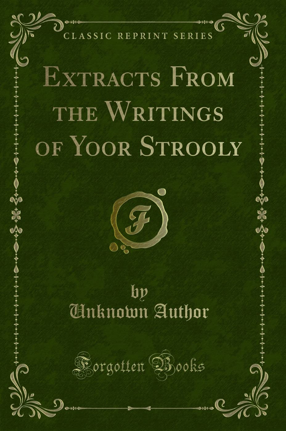 Extracts From the Writings of Yoor Strooly (Classic Reprint) Novels & Short Stories