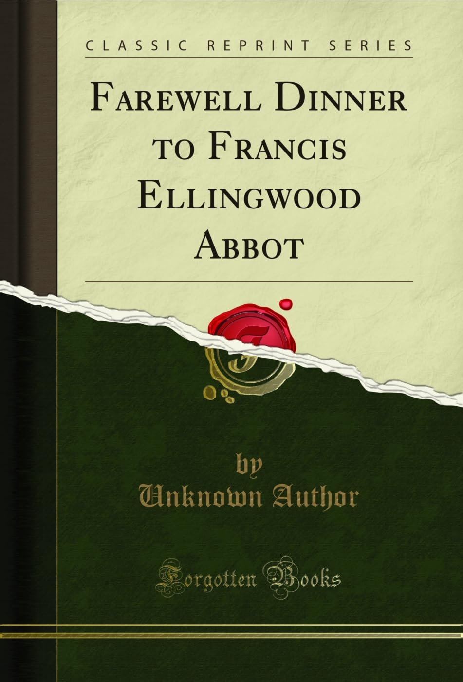 Farewell Dinner to Francis Ellingwood Abbot (Classic Reprint) Essays & Short Stories