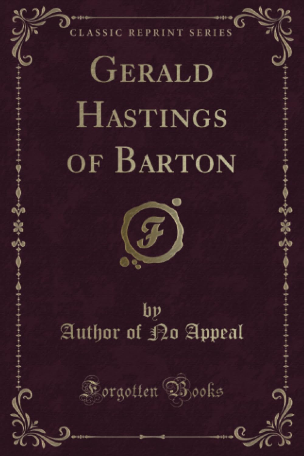 Gerald Hastings of Barton (Classic Reprint) Novels & Short Stories