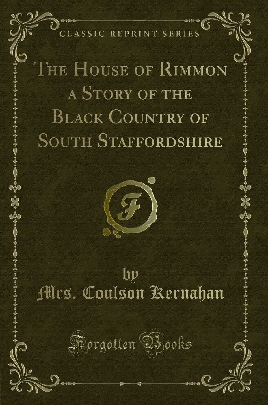 The House of Rimmon a Story of the Black Country of South Staffordshire (Classic Reprint) Novels & Short Stories