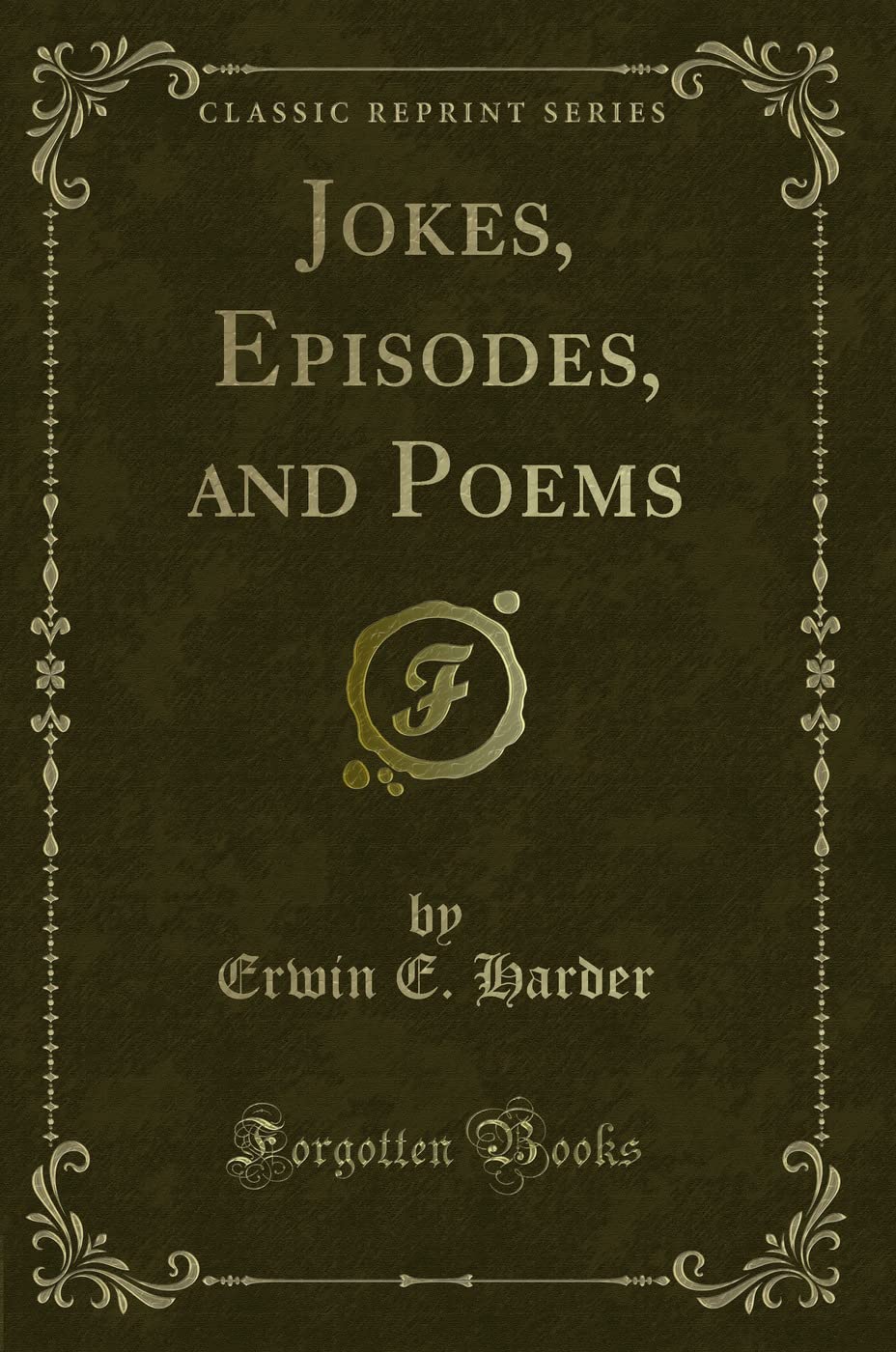 Jokes, Episodes, and Poems (Classic Reprint) Novels & Short Stories