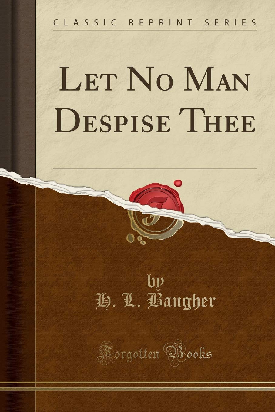 Let No Man Despise Thee (Classic Reprint) Business, Finance & Career