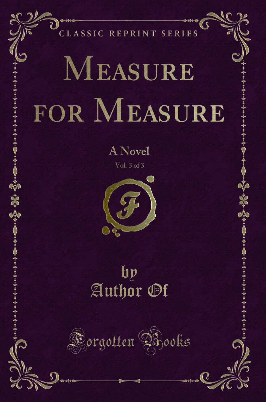 Measure for Measure, Vol. 3 of 3: A Novel (Classic Reprint) Contemporary literature