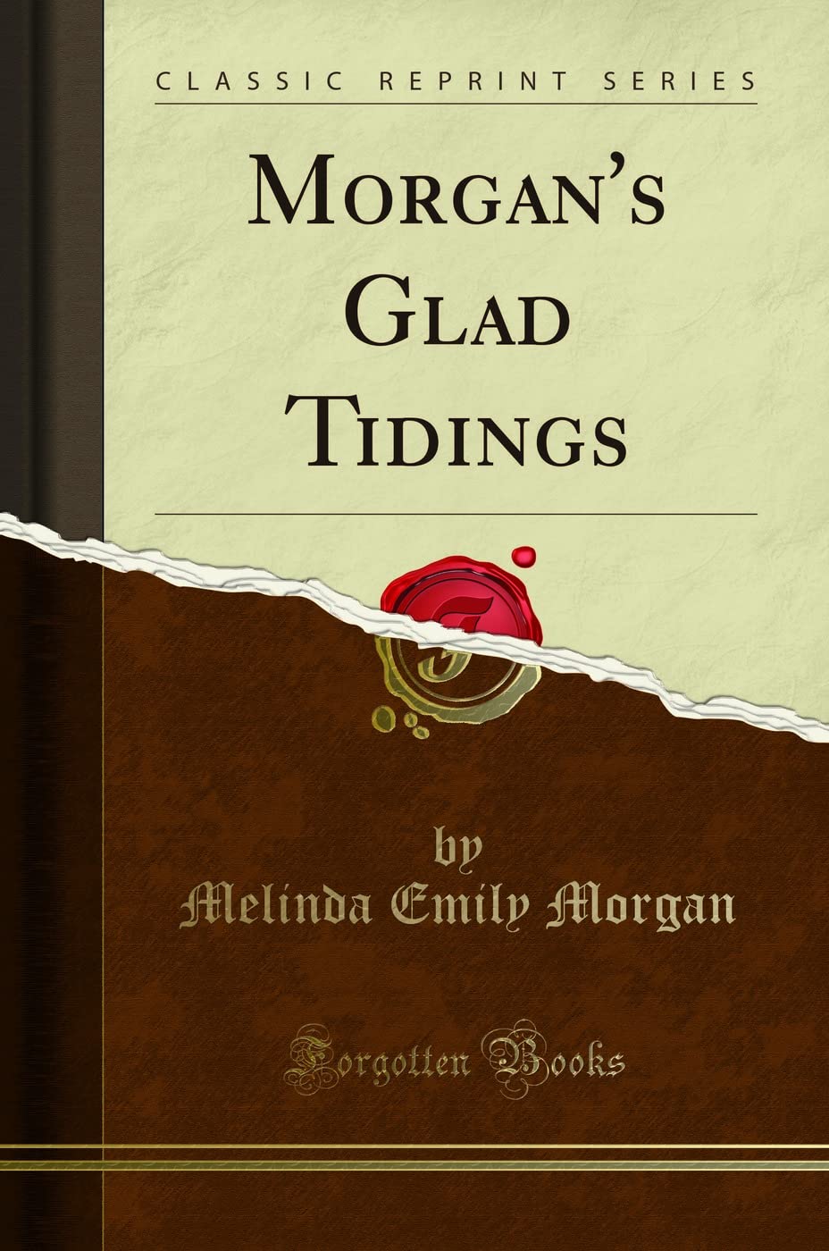 Morgan's Glad Tidings (Classic Reprint) Self-help