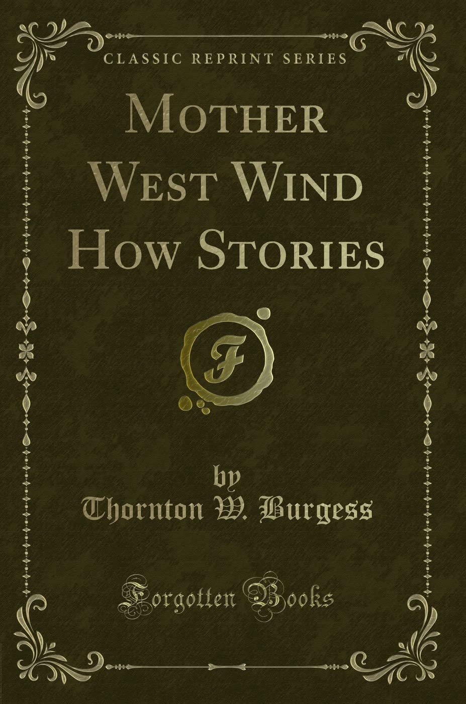 Mother West Wind How Stories (Classic Reprint) Novels & Short Stories