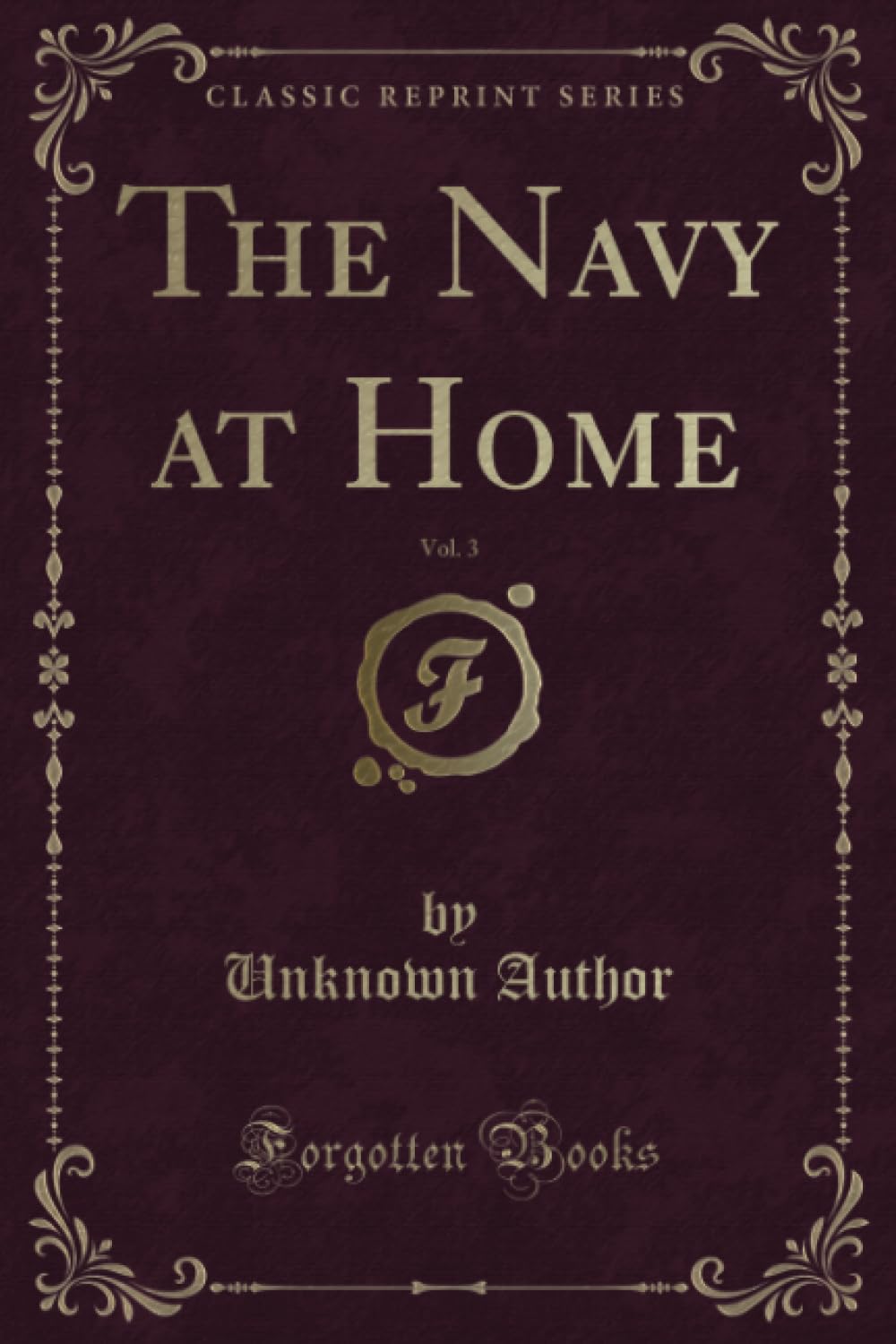 The Navy at Home, Vol. 3 (Classic Reprint) Novels & Short Stories