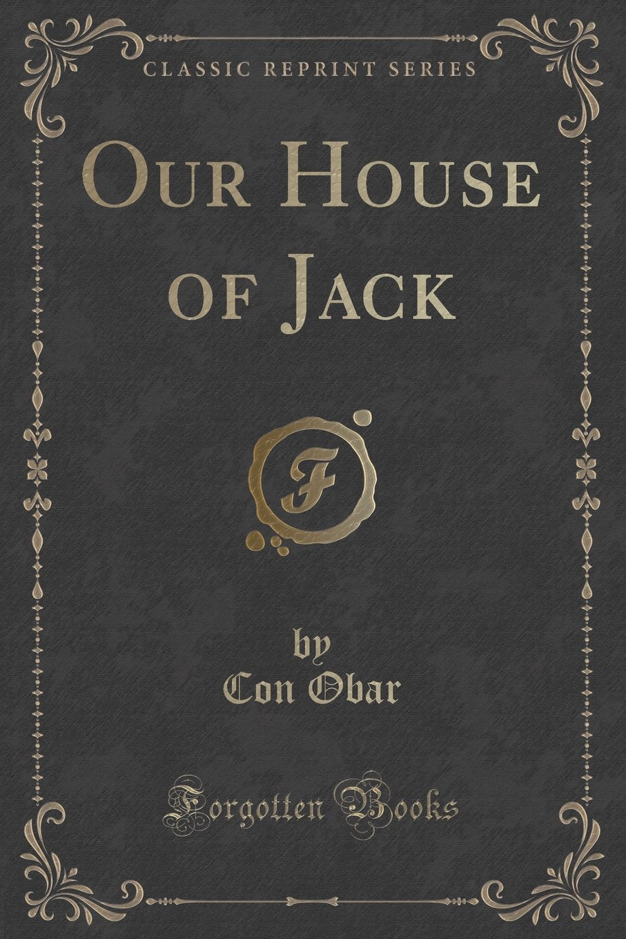 Our House of Jack (Classic Reprint) Novels & Short Stories