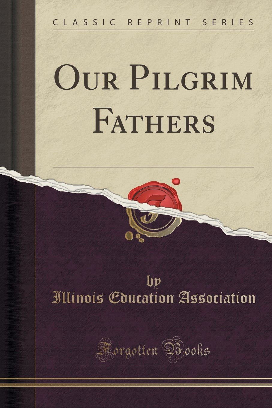 Our Pilgrim Fathers (Classic Reprint) General education