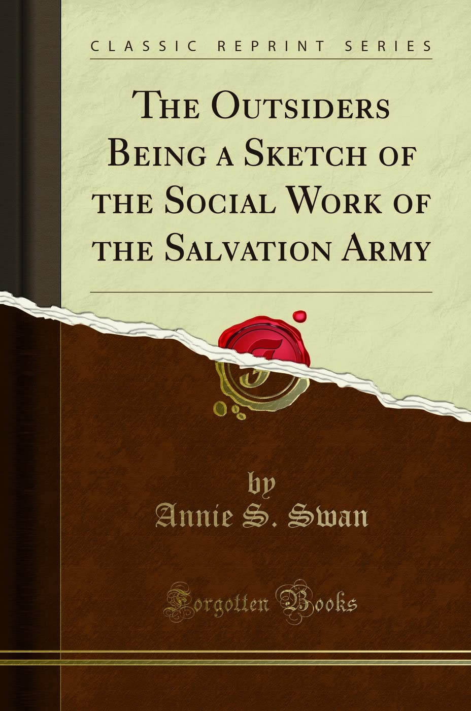 The Outsiders Being a Sketch of the Social Work of the Salvation Army (Classic Reprint) Business, Finance & Career