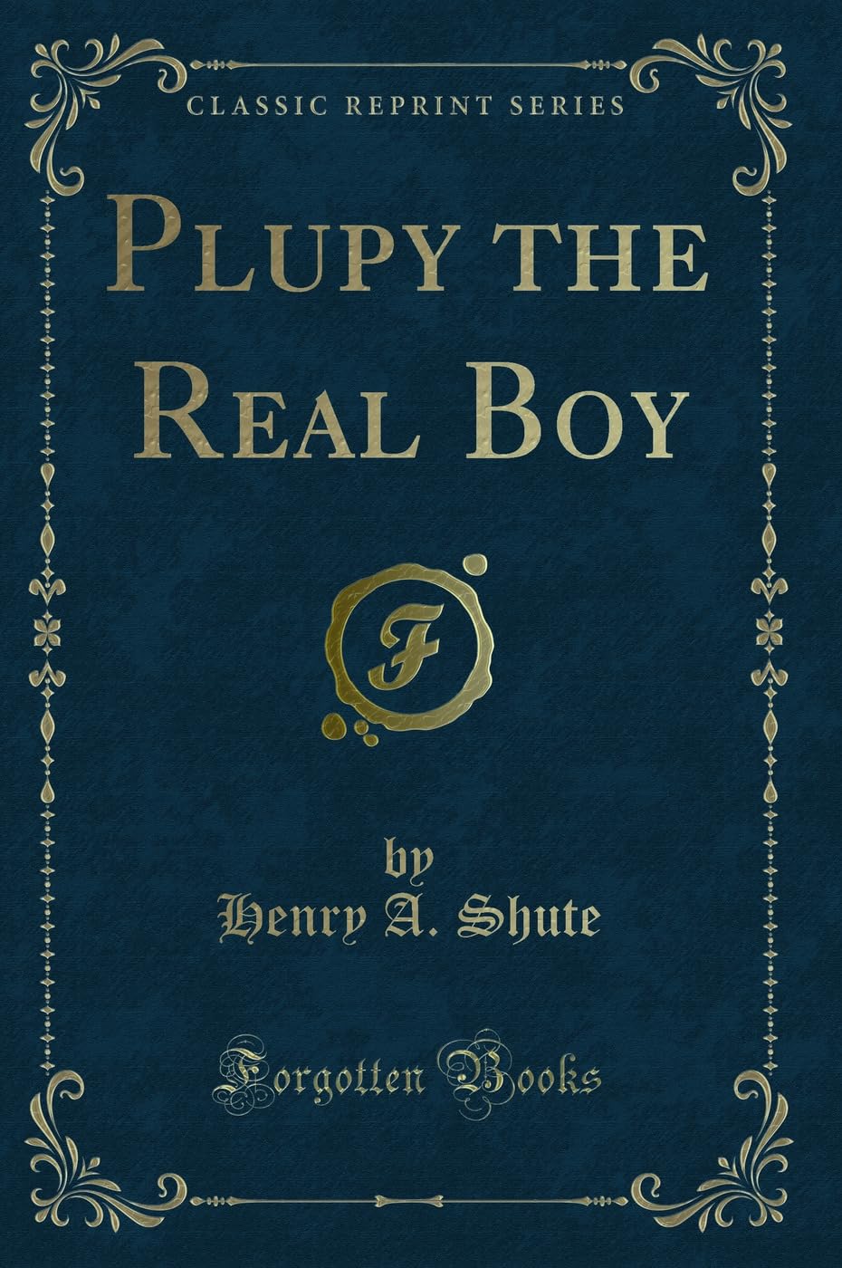 Plupy the Real Boy (Classic Reprint) Novels & Short Stories