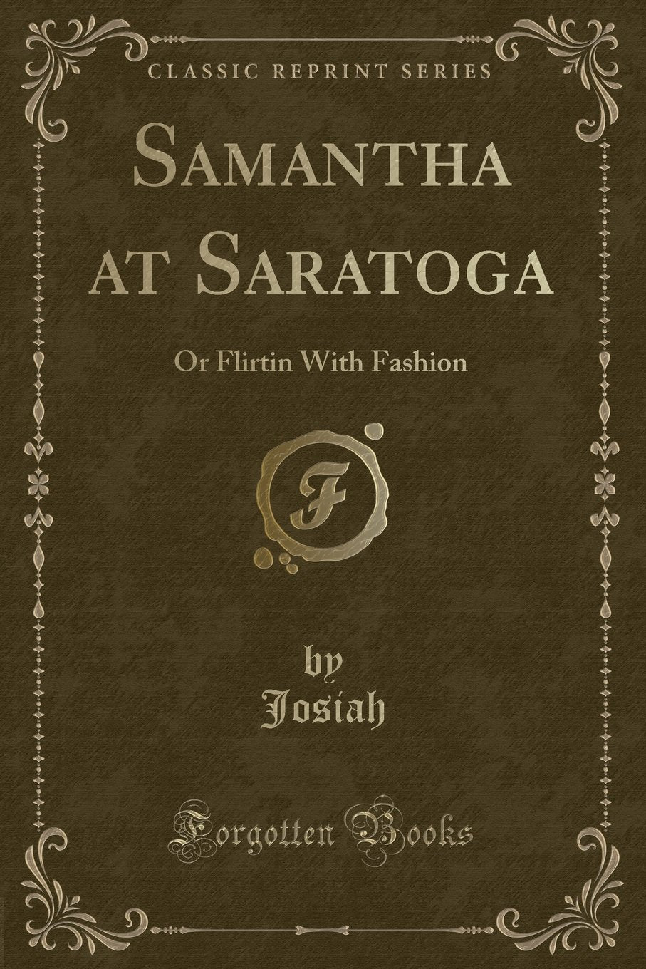 Samantha at Saratoga: Or Flirtin With Fashion (Classic Reprint) Novels & Short Stories