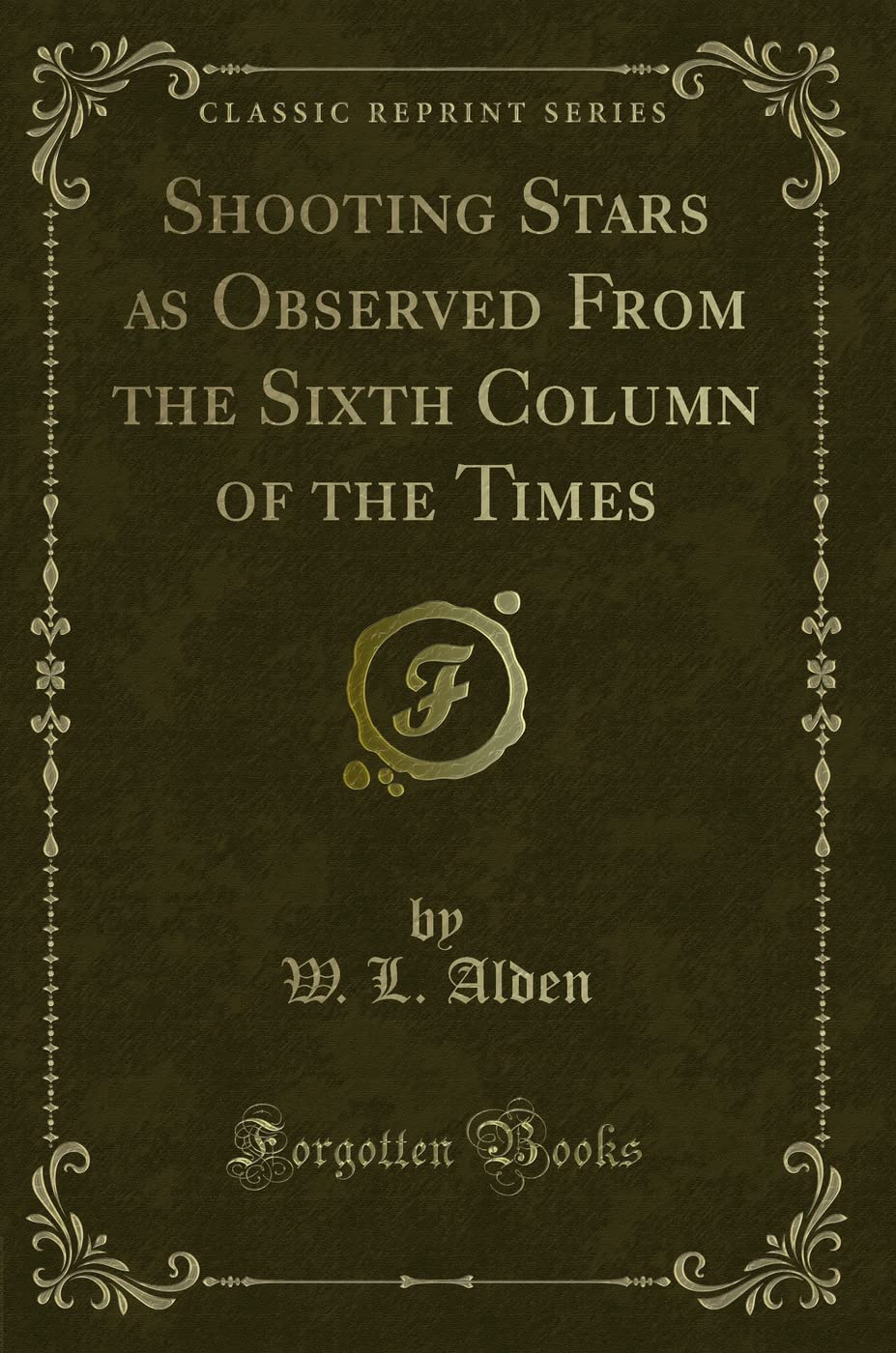 Shooting Stars as Observed From the Sixth Column of the Times (Classic Reprint) Novels & Short Stories