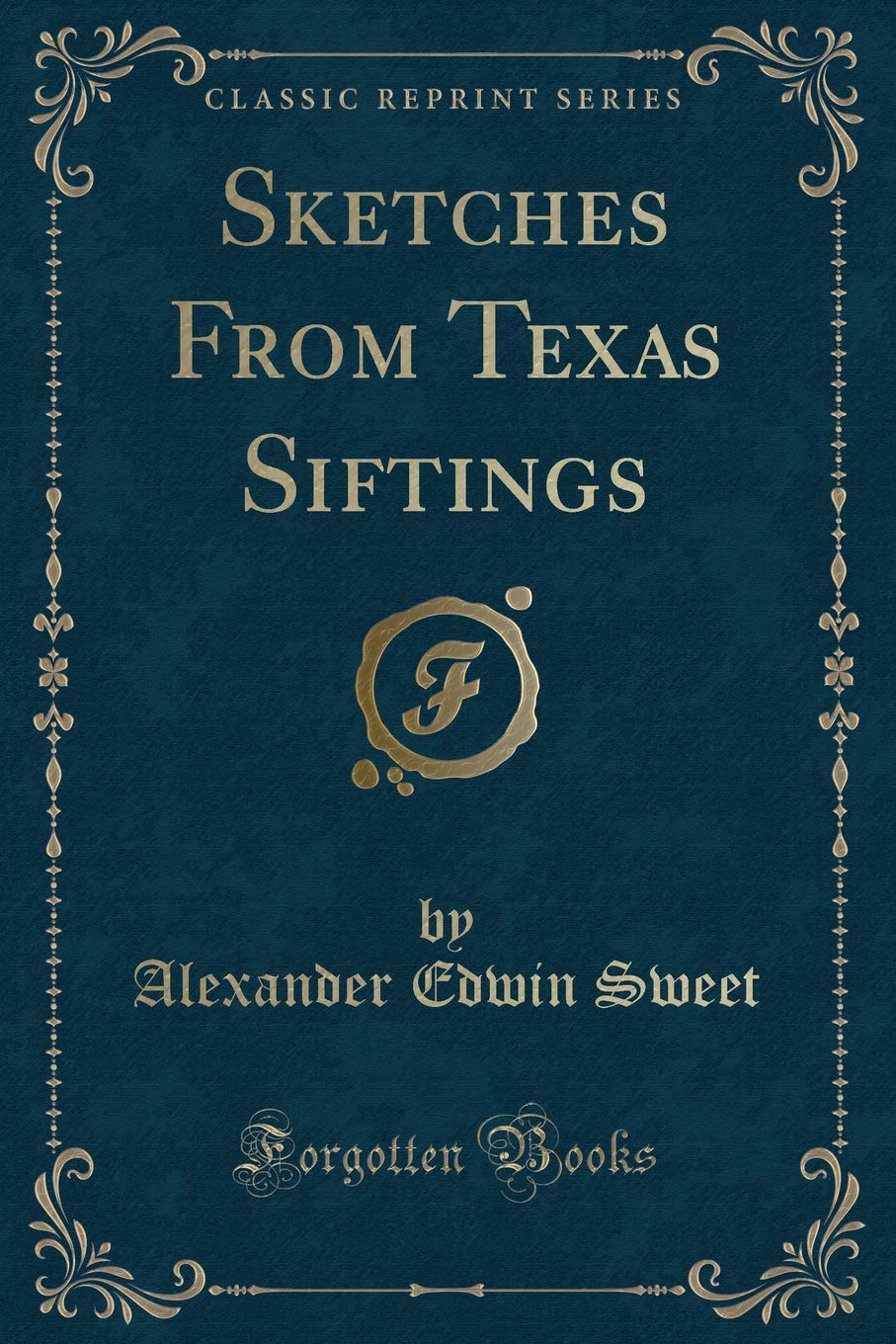 Product Image: Sketches From Texas Siftings (Classic Reprint)
