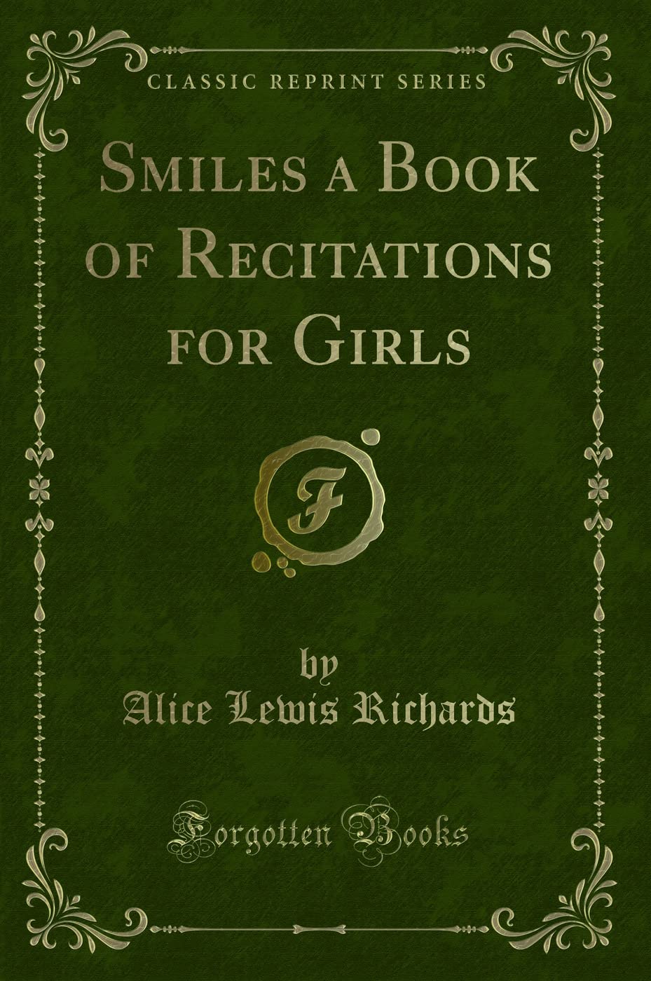 Smiles a Book of Recitations for Girls (Classic Reprint) Novels & Short Stories